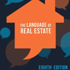 The Language of Real Estate: 8th Edition